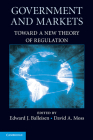 Government and Markets: Toward a New Theory of Regulation By Edward J. Balleisen (Editor), David A. Moss (Editor) Cover Image