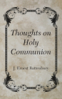 Thoughts on Holy Communion By J. Ernest Rattenbury Cover Image