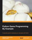Python Game Programming By Example By Alejandro Howrodas De Paz, Joseph Howse Cover Image