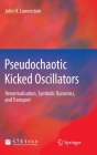 Pseudochaotic Kicked Oscillators: Renormalization, Symbolic Dynamics, and Transport By John H. Lowenstein Cover Image