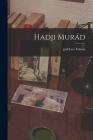 Hadji Murád By Leo Graf Tolstoy (Created by) Cover Image