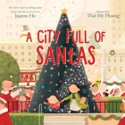 A City Full of Santas By Joanna Ho, Phuong Thai (Illustrator) Cover Image
