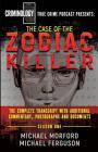 The Case Of The Zodiac Killer: The Complete Transcript With Additional Commentary, Photographs And Documents Cover Image