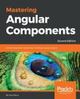 Mastering Angular Components By Gion Kunz Cover Image