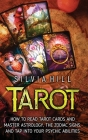 Tarot: How to Read Tarot Cards and Master Astrology, the Zodiac Signs, and Tap into Your Psychic Abilities Cover Image