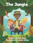 The Jungle By Lauren Galley (Illustrator), Tom Story Cover Image