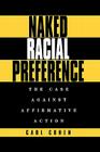 Naked Racial Preference: The Case Against Affirmative Action Cover Image