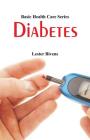 Basic Health Care Series: Diabetes By Lester Bivens Cover Image