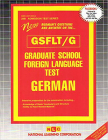 GRADUATE SCHOOL FOREIGN LANGUAGE TEST (GSFLT) / GERMAN: Passbooks Study Guide (Admission Test Series (ATS)) By National Learning Corporation Cover Image
