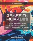 GRAFFITI y MURALES # 2: Álbum de fotos para los amantes del arte callejero - Vol # 2 By Ricky Stonasses Cover Image