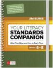 Your Literacy Standards Companion, Grades 6-8: What They Mean and How to Teach Them (Corwin Literacy) By James R. Burke Cover Image
