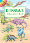 Dinosaur Sticker Activity Book (Dover Little Activity Books Stickers) By A. G. Smith Cover Image