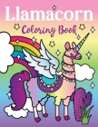 Llamacorn Coloring Book: Rainbow Unicorn Llama Magical Coloring Book - Llamacorn with wings, funny llama drama quotes, floats and cactus fiesta By Nyx Spectrum Cover Image