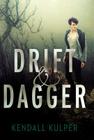 Drift & Dagger By Kendall Kulper Cover Image