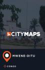 City Maps Mwene-Ditu Congo By James McFee Cover Image
