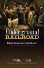 The Underground Railroad: Authentic Narratives and First-Hand Accounts (African American) Cover Image
