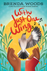 With Just One Wing By Brenda Woods Cover Image