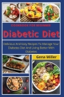 Cookbook for beginner Diabetic Diet: Delicious And Easy Recipes To Manage Your Diabetes Diet And Living Better With Diabetes Cover Image