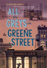 All the Greys on Greene Street By Laura Tucker Cover Image