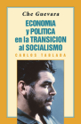 Che Guevara: Economía Y Política En La Transición Al Socialismo = Che Guevara Cover Image