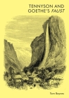 Tennyson and Goethe's Faust By Tom Baynes Cover Image