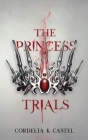 The Princess Trials: A young adult dystopian romance Cover Image