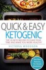Quick & Easy Ketogenic: Top 25 Keto Recipes To Save Your Time and Make You More Healthy By Victoria Woodson Cover Image
