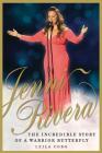 Jenni Rivera: The Incredible Story of a Warrior Butterfly By Leila Cobo Cover Image