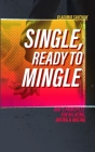Single and Ready to Mingle: Gods principles for relating, dating & mating By Vladimir Savchuk Cover Image