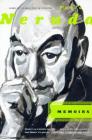 Memoirs By Pablo Neruda, Hardie St. Martin (Translated by) Cover Image