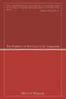 The Problem of Self-Love in St. Augustine By Oliver O'Donovan Cover Image