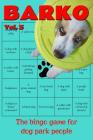 Barko Vol. 3: The Bingo Game for Dog Park People Cover Image