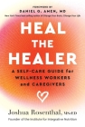 Heal the Healer: A Self-Care Guide for Wellness Workers and Caregivers Cover Image
