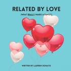 Related By Love: What Really Makes A Family Cover Image