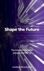 Shape the Future By Lindsay Woodward Cover Image