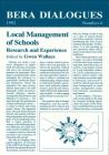 Local Management of Schools: Research and Experience (Bera Dialogues #6) By George N. Wallace (Editor) Cover Image