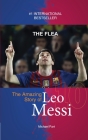 The Flea: The Amazing Story of Leo Messi By Michael Part Cover Image