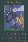 A Plague of Dreamers: Three Novellas (Library of Modern Jewish Literature) By Steve Stern Cover Image