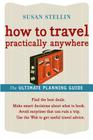 How To Travel Practically Anywhere By Susan Stellin Cover Image