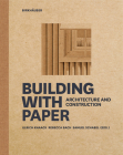 Building with Paper: Architecture and Construction By Ulrich Knaack (Editor), Rebecca Bach (Editor), Samuel Schabel (Editor) Cover Image