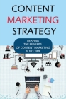 Content Marketing Strategy: Reaping The Benefits Of Content Marketing In No Time: Why We Need To Do Content Marketing? By Stephan Moulton Cover Image
