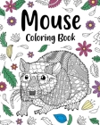 Mouse Coloring Book: dult Crafts & Hobbies Books, Floral Mandala Pages, Animal Quotes Pages Cover Image