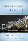 Mergers and Acquisitions Playbook: Lessons from the Middle-Market Trenches (Wiley Professional Advisory Services #3) By Mark A. Filippell Cover Image
