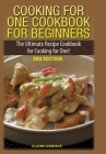 Cooking for One Cookbook for Beginners By Claire Daniels Cover Image