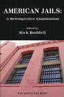 American Jails: A Retrospective Examination By Rick Ruddell (Editor) Cover Image
