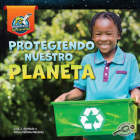 Protegiendo Nuestro Planeta By Lisa J. Amstutz, Alma Patricia Ramirez Cover Image