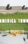 America Town: Building the Outposts of Empire By Mark L. Gillem Cover Image