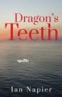 Dragon's Teeth By Ian Napier Cover Image