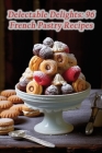 Delectable Delights: 96 French Pastry Recipes By Serene Bite Junction Cover Image