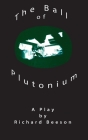 The Ball of Plutonium Cover Image